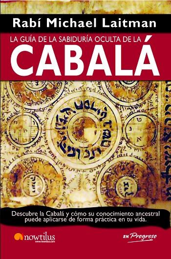 La guía de la sabiduría oculta de la Cabalá | 9788499670201 | Rav Michael Laitman