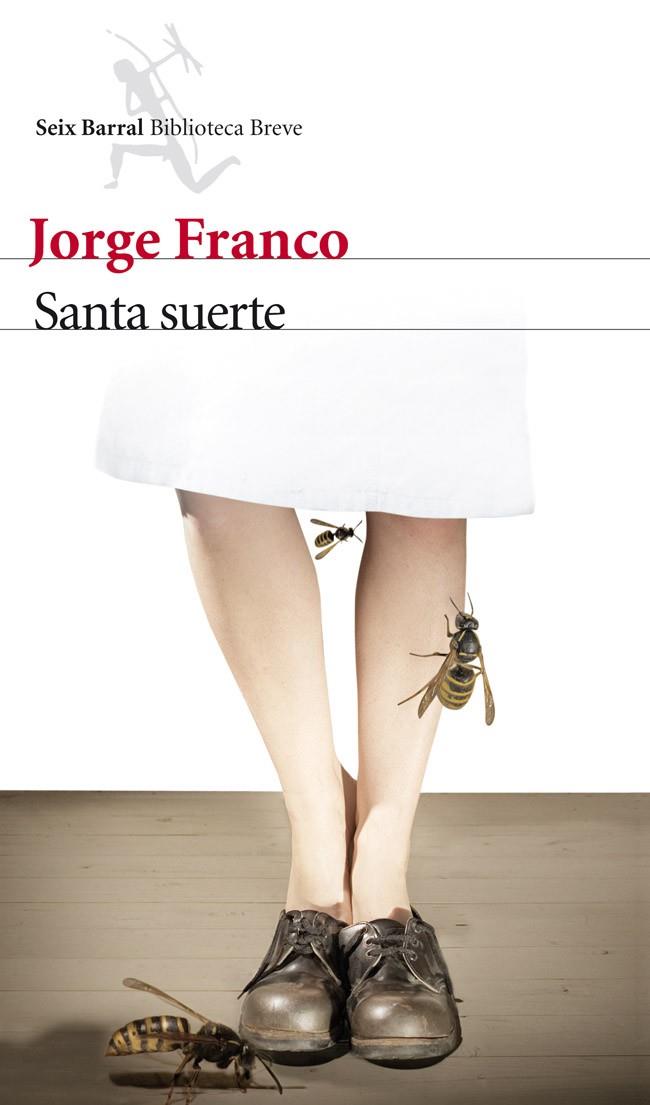 Santa suerte | 9788432210174 | Jorge Franco