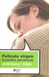 Película vírgen (Cuentos perversos) | 9788484526254 | Jordi Sierra i Fabra