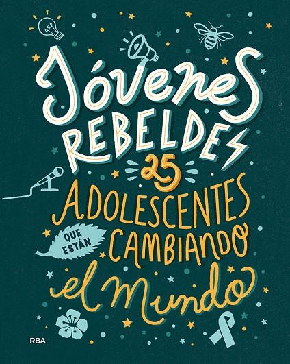 Jóvenes rebeldes. 25 adolescentes que están cambiando el mundo | 9788491876663 | Knodler, Benjamin ; Nodler, Christine