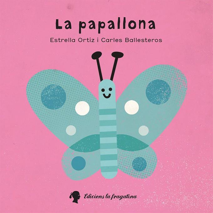 La papallona | 9788416226573 | Estrella Ortiz / Carles Ballesteros