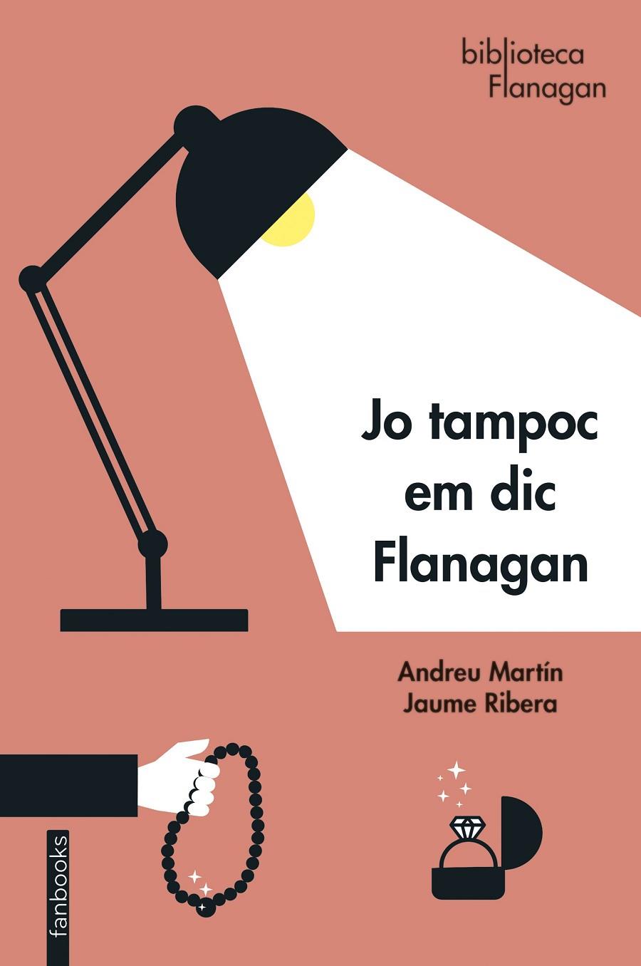 Jo tampoc em dic Flanagan | 9788418327872 | Martín, Andreu/Ribera, Jaume