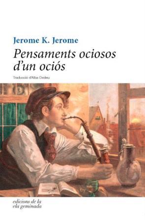 Pensaments ociosos d'un ociós | 9788494342493 | Jerome K. Jerome