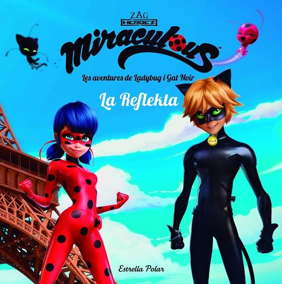 Aventures de Ladybug. La Reflekta | 9788491373018 | Miraculous