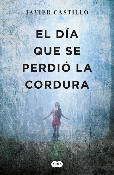 El día que se perdió la cordura | 9788483659052 | Javier Castillo