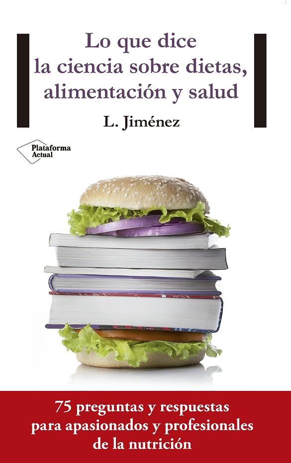 Lo que dice la ciencia sobre dietas, alimentación y salud | 9788416429554 | L. Jiménez