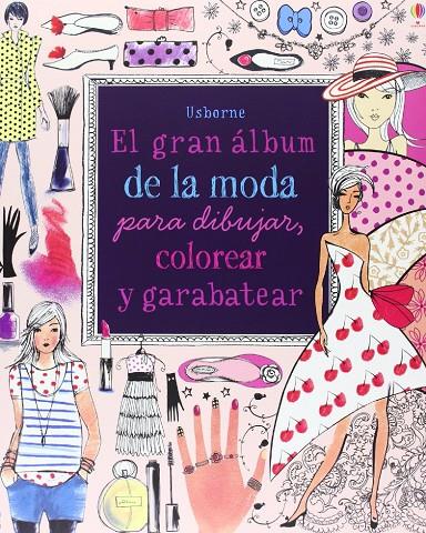 El gran album de la moda para dibujar, colorear y garabatear | 9781409553670 | VV.AA.