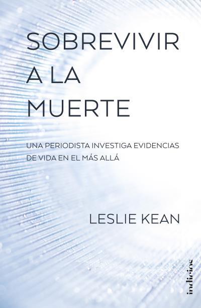 Sobrevivir a la muerte | 9788415732297 | Leslie Kean