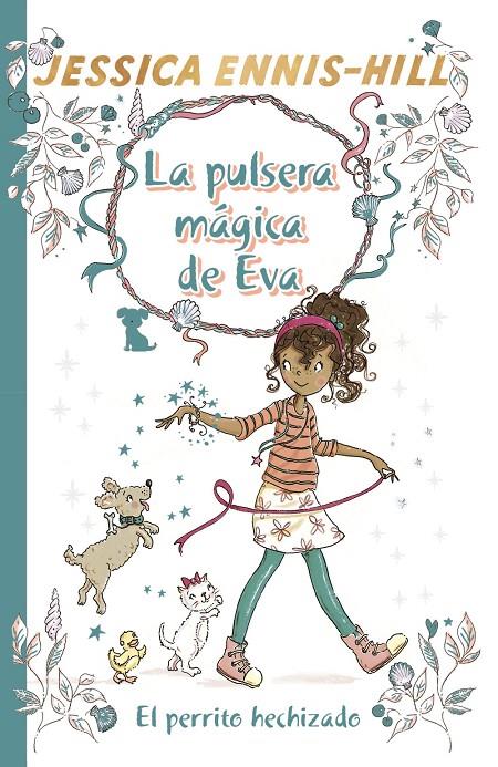 La pulsera mágica de Eva, 2. El perrito hechizado | 9788469624289 | Ennis-Hill, Jessica