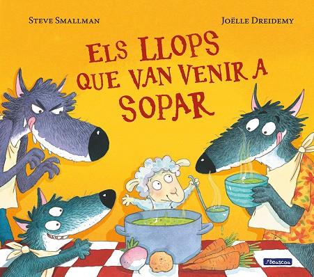 Els llops que van venir a sopar | 9788448852122 | Smallman, Steve