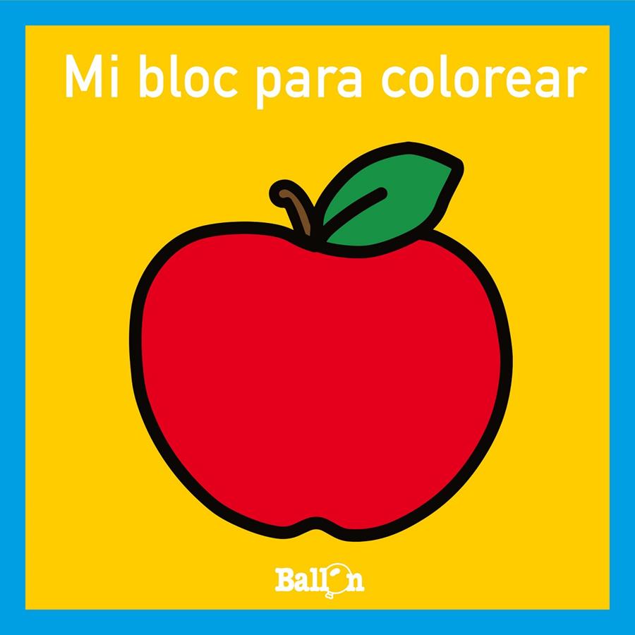 MI BLOC PARA COLOREAR - MANZANA | 9789403224749 | BALLON