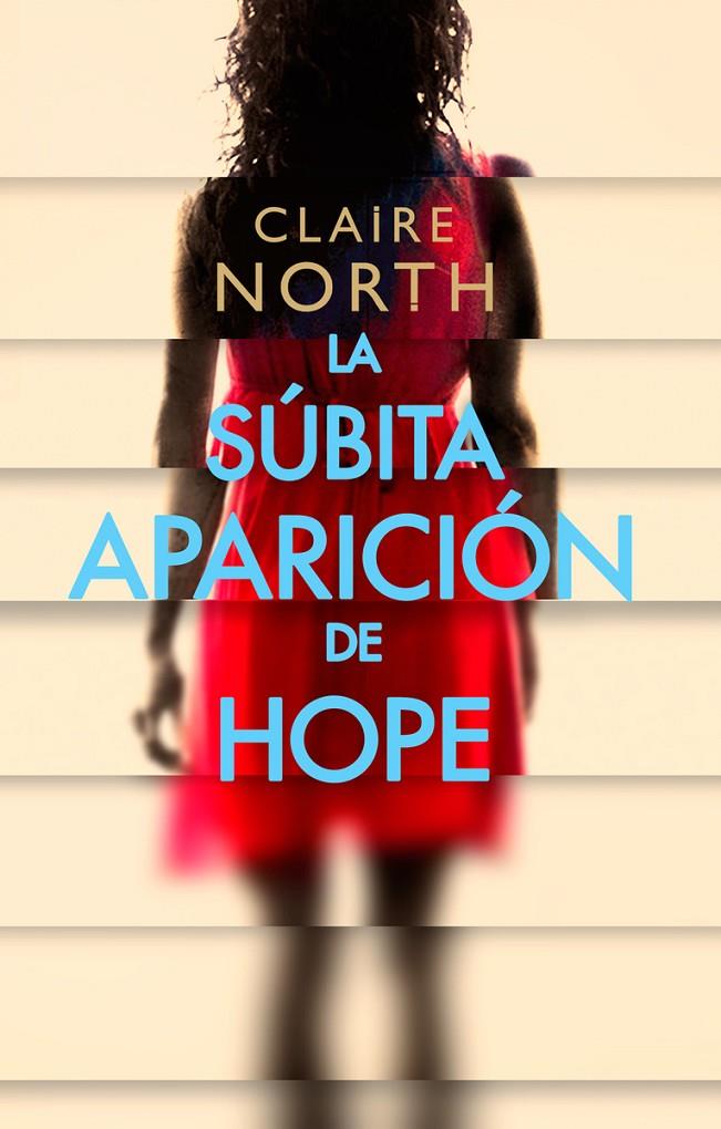 La súbita aparición de Hope | 9788417036942 | Claire North