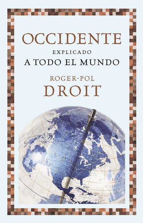 Occidente explicado a todo el mundo | 9788449323607 | Roger-Pol Droit