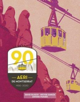 Aeri de Montserrat 90 Anys ( 1930-2020 ) | 9788418243110 | Blasco, David / García, Héctor / Puigbó, Antoni