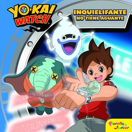 Yo-kai watch. Inquielifante no tiene aguante | 9788408172123 | Yo-Kai Watch