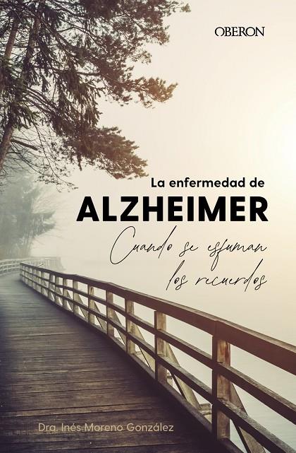 La enfermedad de Alzheimer. Cuando se esfuman los recuerdos | 9788441548794 | Moreno González, Dra. Inés