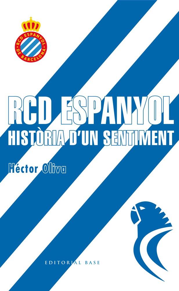 RCD Espanyol. Història d'un sentiment | 9788416587698 | Héctor Oliva