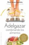 Adelgazar combinando los alimentos | 9788497777278 | María Teresa Guardiola