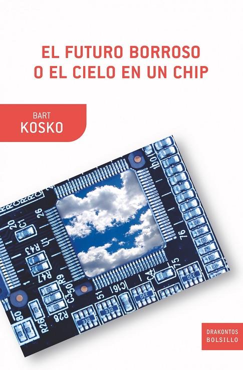 El futuro borroso o el cielo en un chip | 9788498920871 | Bart Kosko