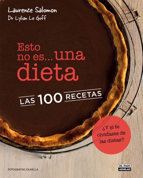 Las 100 recetas - Esto no es... una dieta | 9788403512856 | Laurence Salomon - Dr. Lylian Le Goff