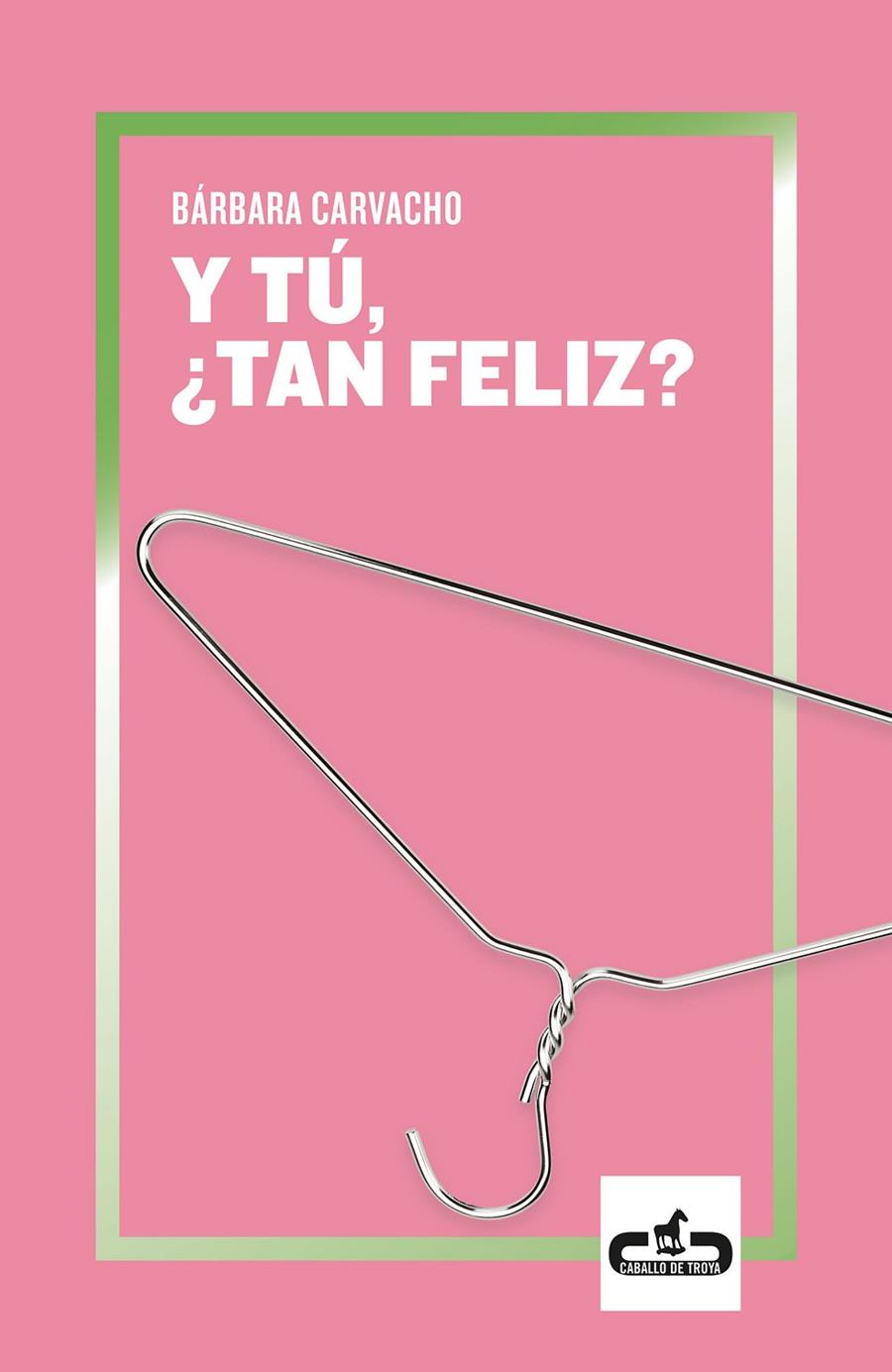 Y tú, ¿tan feliz? | 9788417417239 | Carvacho, Bárbara