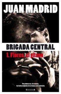 Brigada central 1. Flores, el gitano | 9788466644167 | Juan Madrid