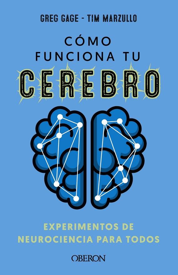 Cómo funciona tu cerebro: experimentos de neurociencia para todos | 9788441547681 | Gage, Greg/Marzullo, Timothy