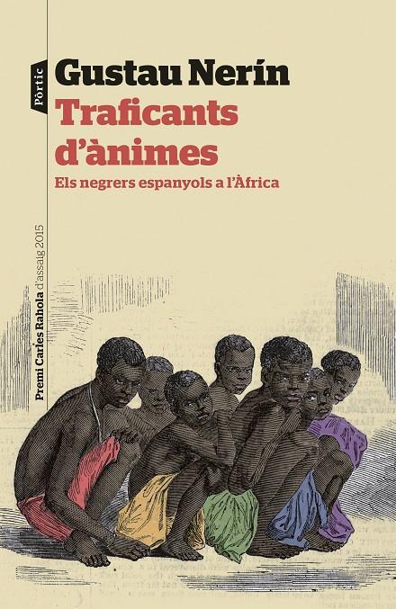 Traficants d'ànimes. Els negrers espanyols a l'Àfrica | 9788498093483 | Gustau Nerín