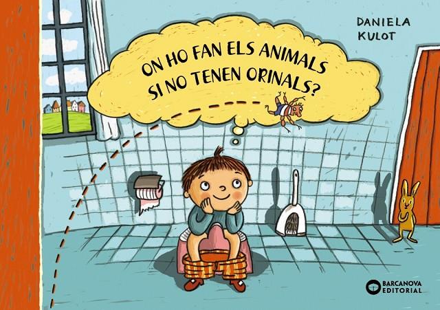 On ho fan el animals si no tenen orinals? | 9788448953027 | Kulot, Daniela