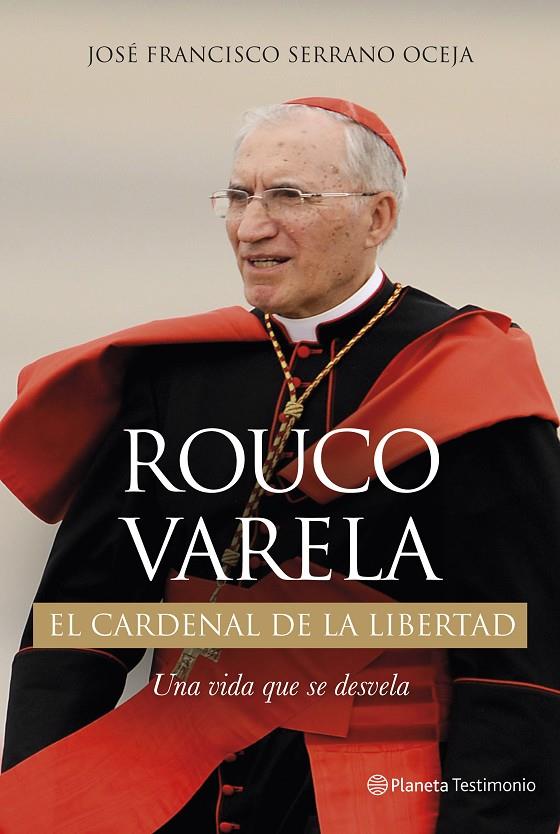 Rouco Varela, el cardenal de la libertad | 9788408130253 | José Francisco Serrano