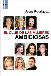 El club de las mujeres ambiciosas | 9788498676563 | Jesús Rodríguez