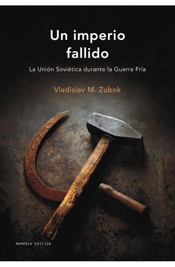 Un imperio fallido | 9788484327561 | Zubok, Vladislav M.