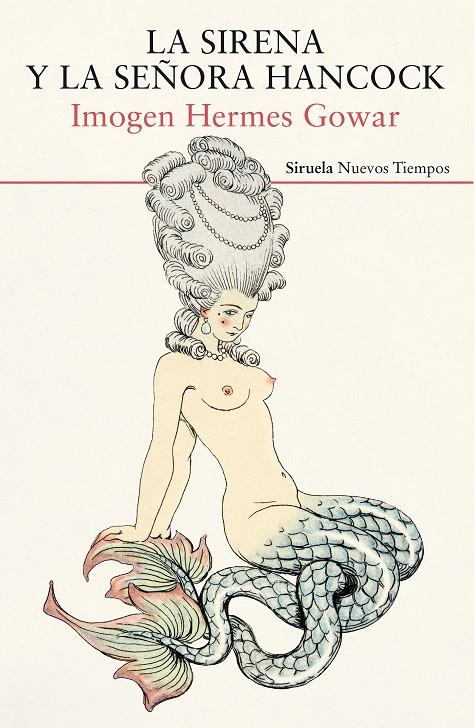 La sirena y la señora Hancock | 9788417308780 | Imogen Hermes Gowar