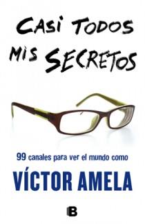 Casi todos mis secretos | 9788466651103 | Víctor Amela