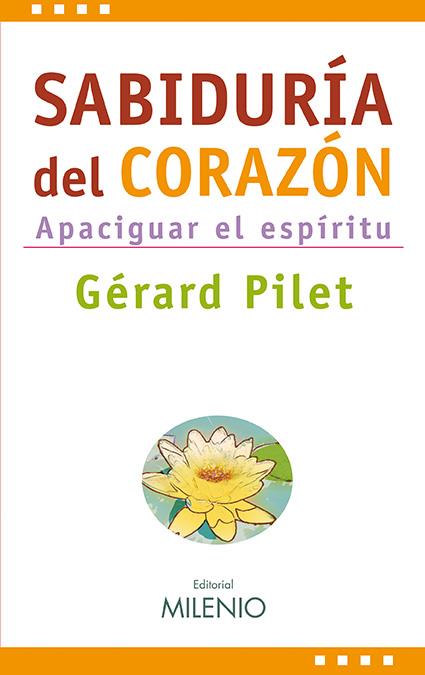 Sabiduría del corazón. Apaciguar el espíritu | 9788497432962 | Gérard Pilet