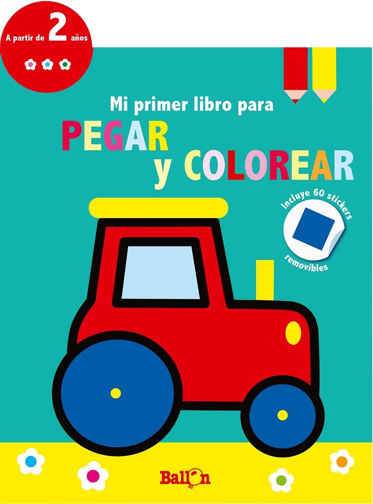 Tractor - Mi primer libro para pegar y colorear | 9789403210667 | Ballon