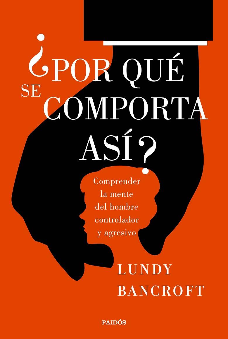 ¿Por qué se comporta así? | 9788449333200 | Lundy Bancroft