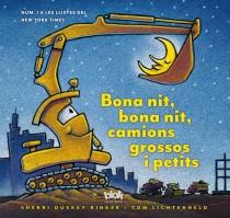 Bona nit, bona nit, camions grossos i petits | 9788415579670 | Sherri Duskey Rinker / Tom Lichtenheld