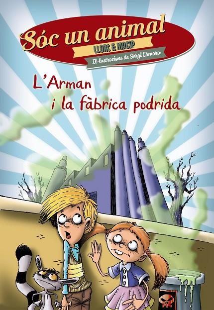 L'Arman i la fàbrica podrida | 9788448938550 | Lluis Llort / Salvador Macip