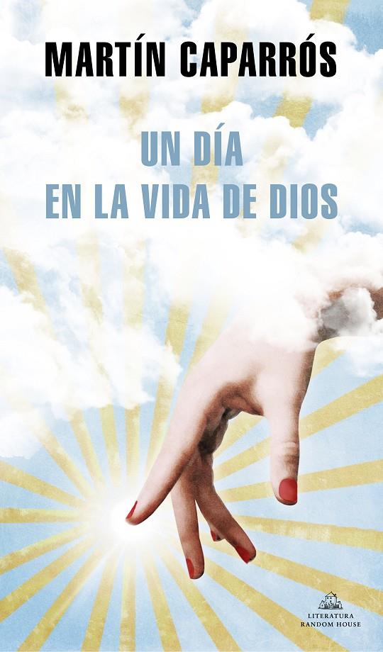 Un día en la vida de Dios | 9788439738466 | Caparrós, Martín