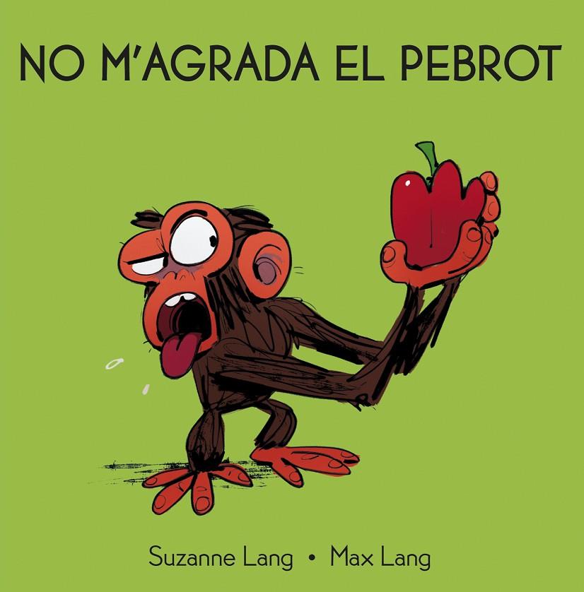 No m'agrada el pebrot | 9788418696329 | Lang, Suzanne/ Lang, Max