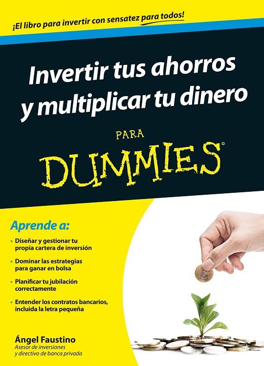 Invertir tus ahorros y multiplicar tu dinero para dummies | 9788432902437 | Angel Faustino