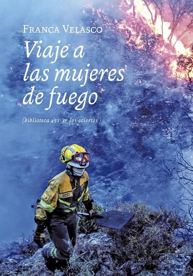 Viaje a las mujeres de fuego | 9788419689030 | Velasco, Franca