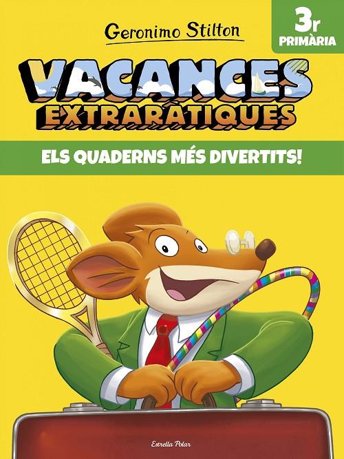 Vacances extraràtiques 3r primària | 9788491372592 | Stilton, Geronimo