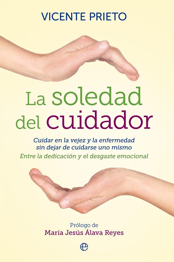 La soledad del cuidador | 9788499708133 | Vicente Prieto