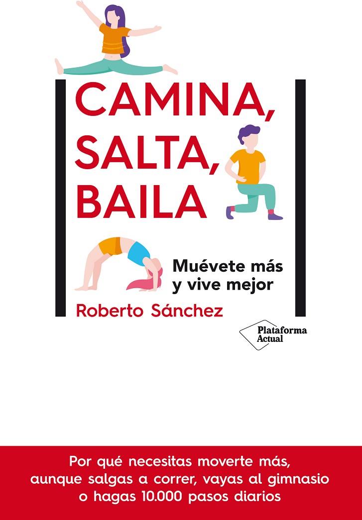 Camina, salta, baila | 9788417886448 | Sánchez, Roberto