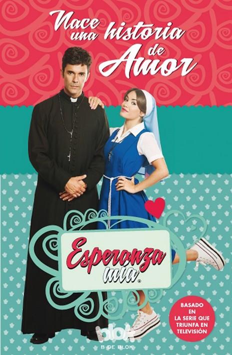 Esperanza mía. Nace una historia de amor | 9788416712045 | Serie de TV