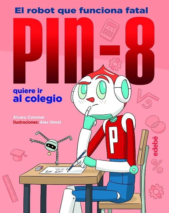 PIN-8 quiere ir al colegio | 9788468352978 | Colomer Moreno, Álvaro