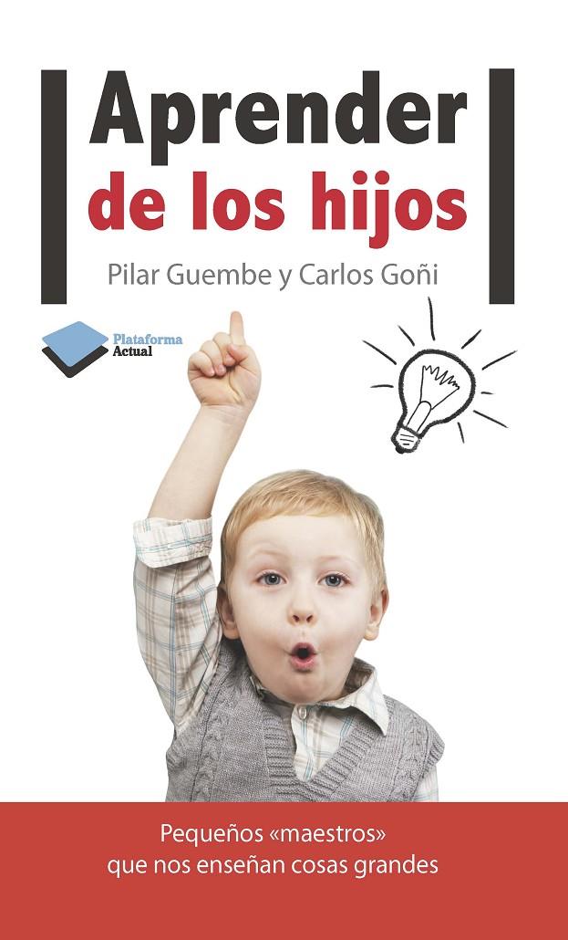 Aprender de los hijos | 9788415577119 | Pilar Guembe - Carlos Goñi