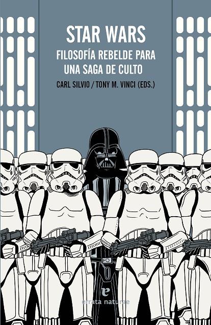 Star Wars, Filosofía rebelde para una saga de culto | 9788416544035 | aa vv / Editores: Carl Silvio / Tony M. Vinci